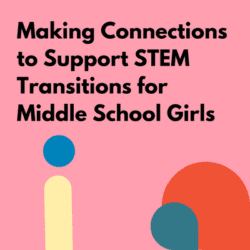 making connections for STEM pathways