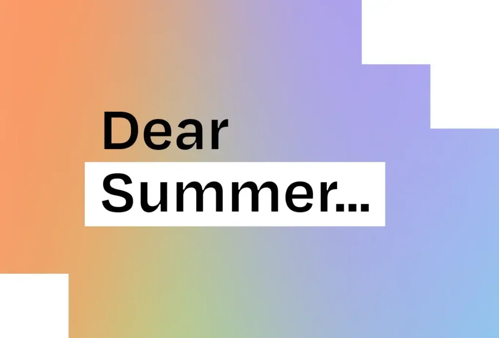 dear summer...