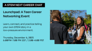A young woman smiles and talks with an adult at an outdoor networking event. Text invites teens to Launchpad: A Teen Career Networking Event on December 6, 2025, to connect and share their STEM stories.