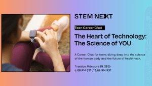 A teen sits outdoors, checking a smartwatch on their wrist. Next to the photo, text promotes a STEM NEXT career chat for teens about health tech, scheduled for February 10, 2026, at 6 PM EST/3 PM PST.