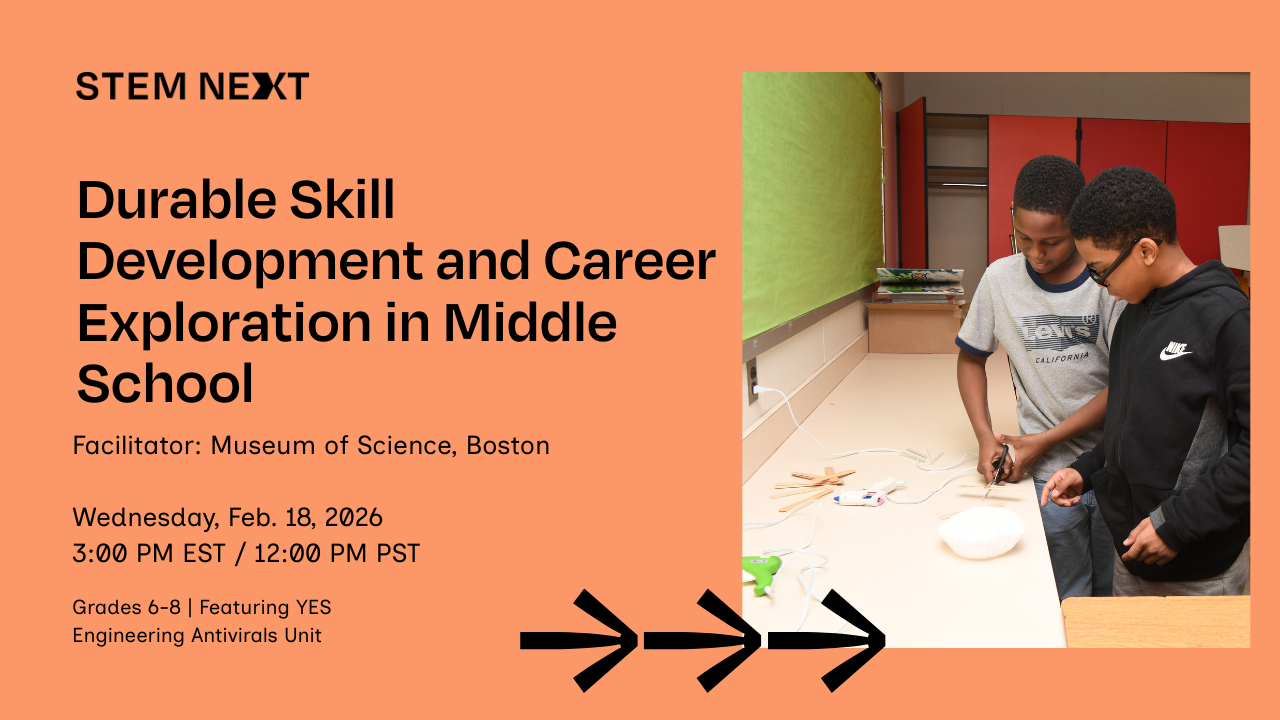 Three middle school boys work on a hands-on science project in a classroom. Text promotes a STEM Next event on durable skill development, held by the Museum of Science, Boston, for grades 6–8 on Feb. 18, 2026.