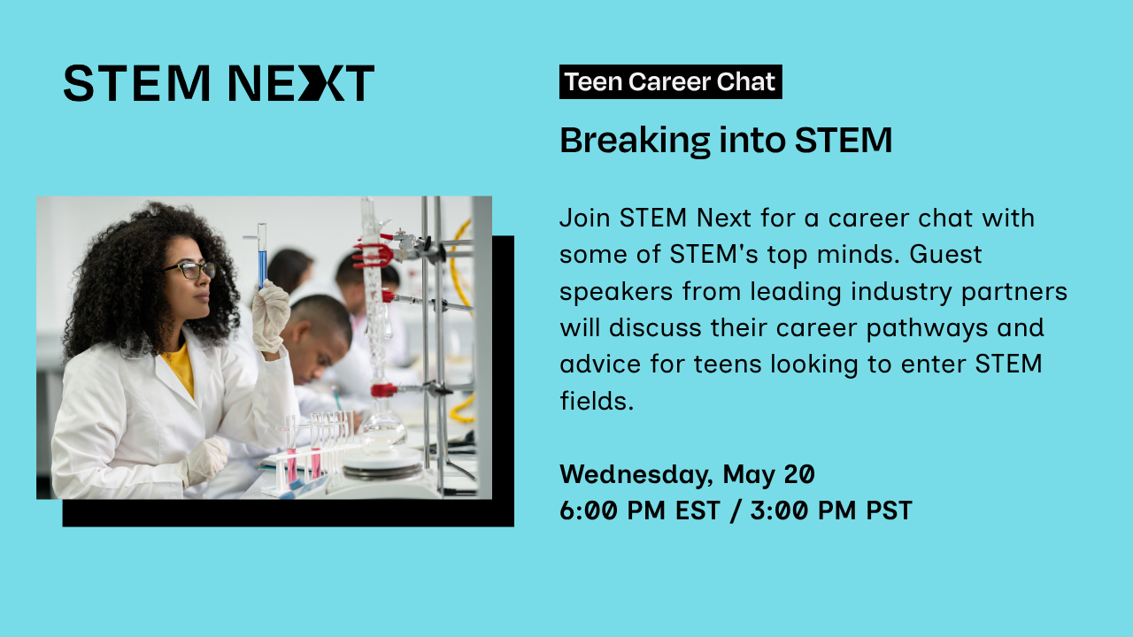 A young woman in a lab coat and safety glasses works with scientific equipment in a laboratory. Text promotes a STEM Next career chat event, Breaking into STEM, with speakers, on Wednesday, May 20, at 6 PM EST / 3 PM PST.